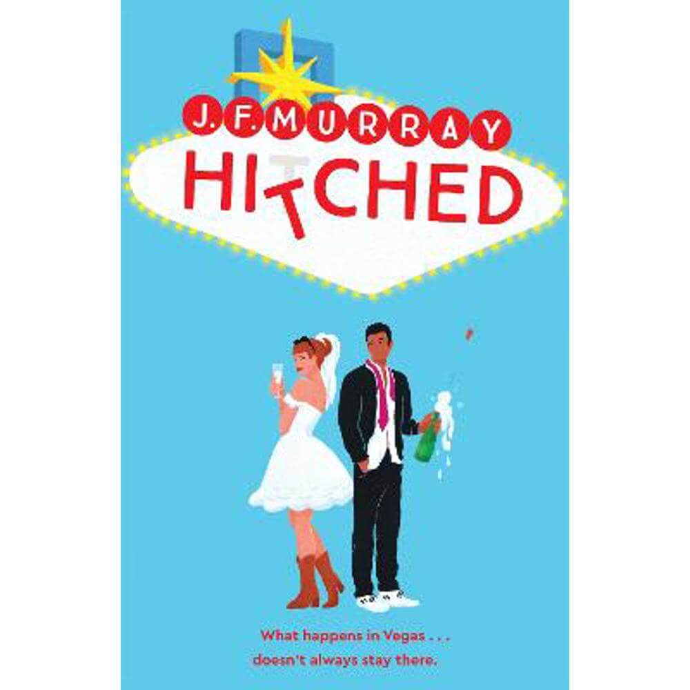 Hitched: Bridesmaids meets The Hangover, this is the funniest rom com you'll read this year! (Hardback) - J.F. Murray